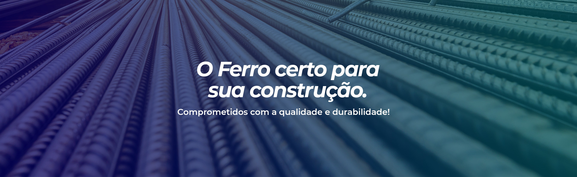 O Ferro certo para sua construção.